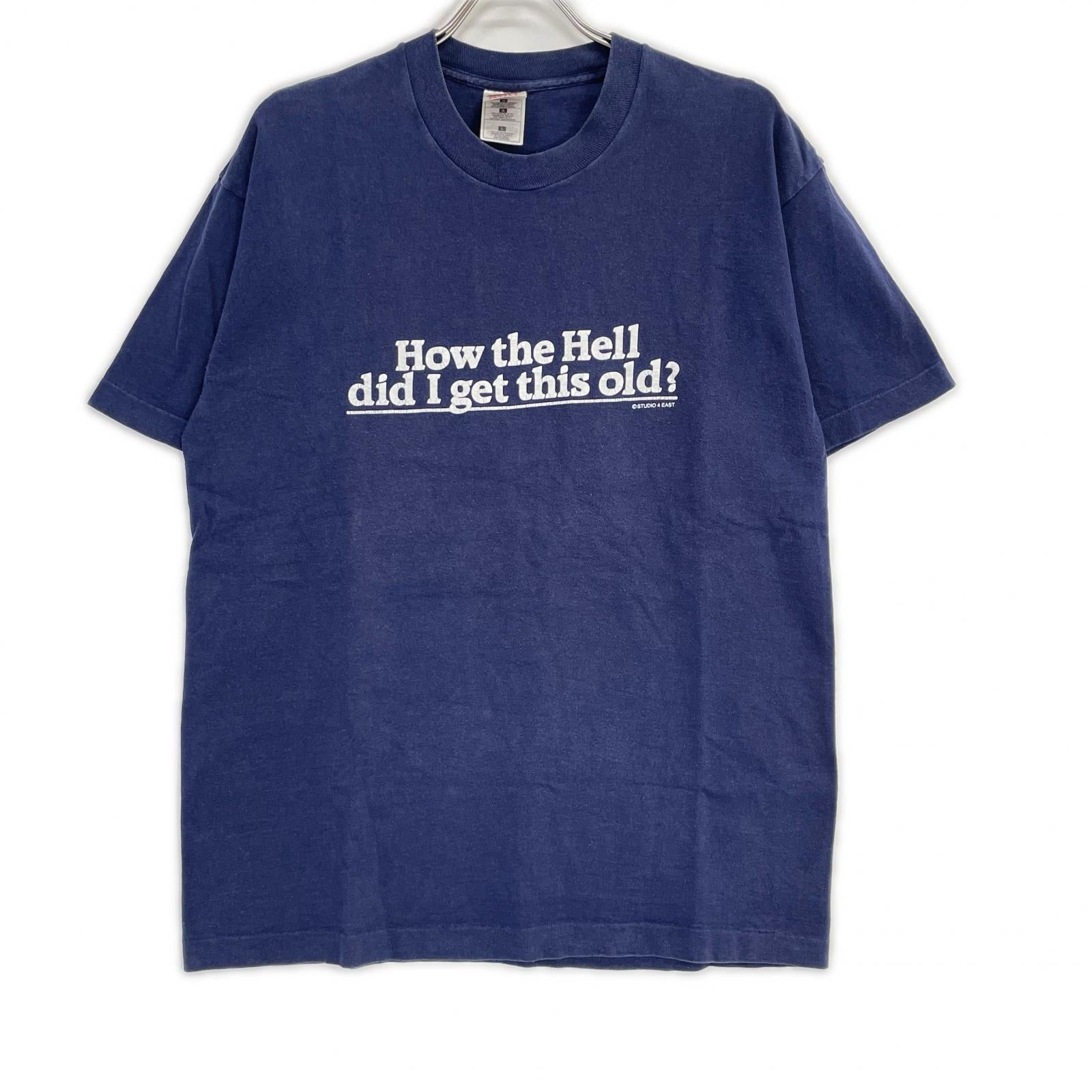 FRUIT OF THE LOOM フルーツオブザルーム 90s ネイビー How the Hell did I get this old? ヴィンテージTシャツ トップス